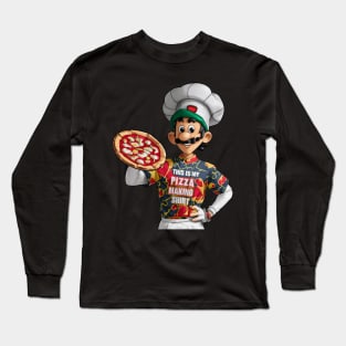 Pizza Maker Pizza Baker This Is My Pizza Making Long Sleeve T-Shirt